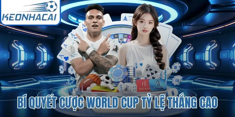 Bí Quyết Cược World Cup Tỷ Lệ Thắng Cao