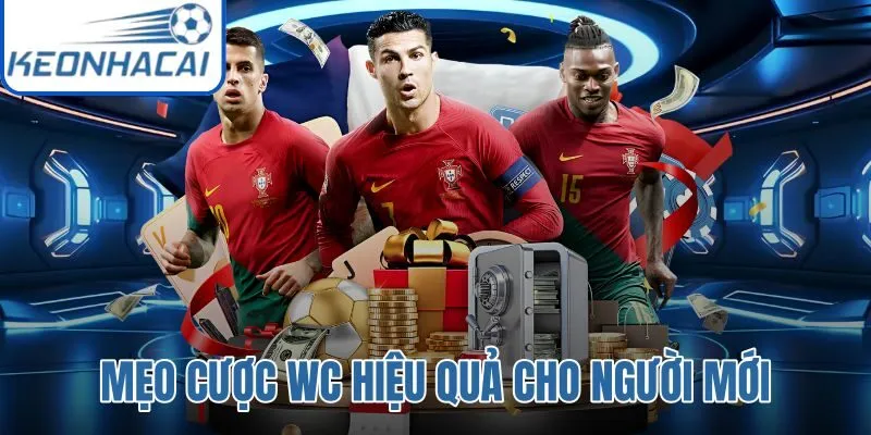 mẹo cược WC hiệu quả cho người mới