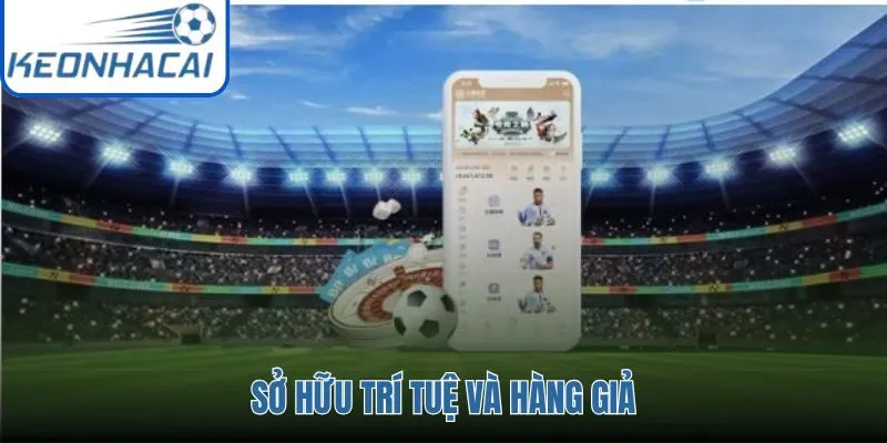 Quyền sở hữu trí tuệ đối với nhãn hiệu và nội dung nền tảng