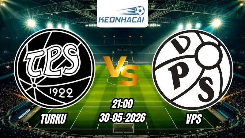 Soi Kèo Turku vs VPS 21h00 - 30/05/2026