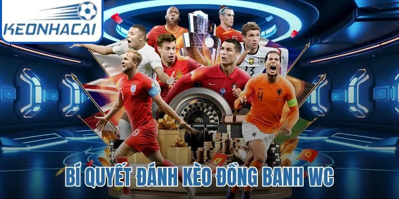 Bí Quyết Đánh Kèo Đồng Banh WC