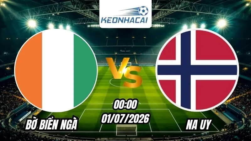 Soi Kèo Bờ Biển Ngà vs Na Uy 00h00 - 01/07/2026