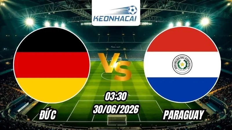 Soi Kèo Đức vs Paraguay 03h30 - 30/06/2026