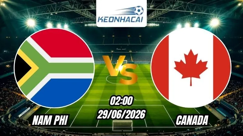 Soi Kèo Nam Phi vs Canada 02h00 - 29/06/2026